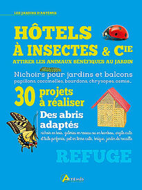 Artémis - Les Jardins d'Artemis, Hôtels à Insectes & Cie
